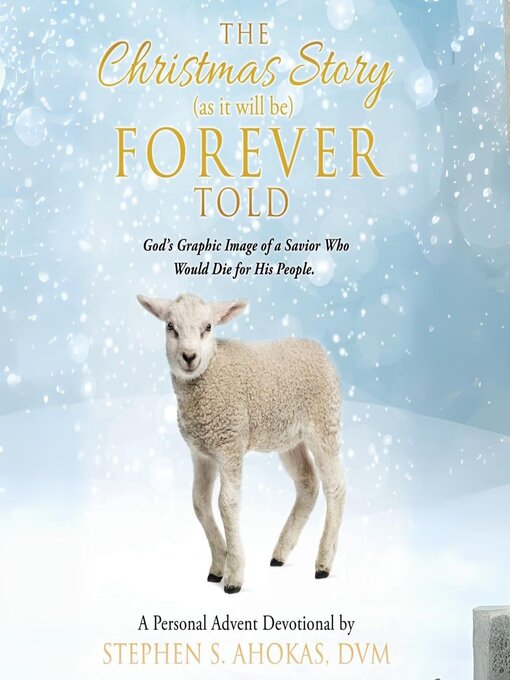 Title details for The Christmas Story as it will be Forever Told by Stephen S. Ahokas - Available